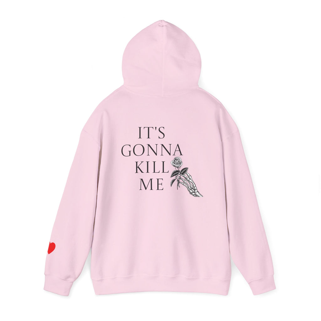 Graphic Hoodie — "My Heart Is On My Sleeve But It's Gonna Kill Me"