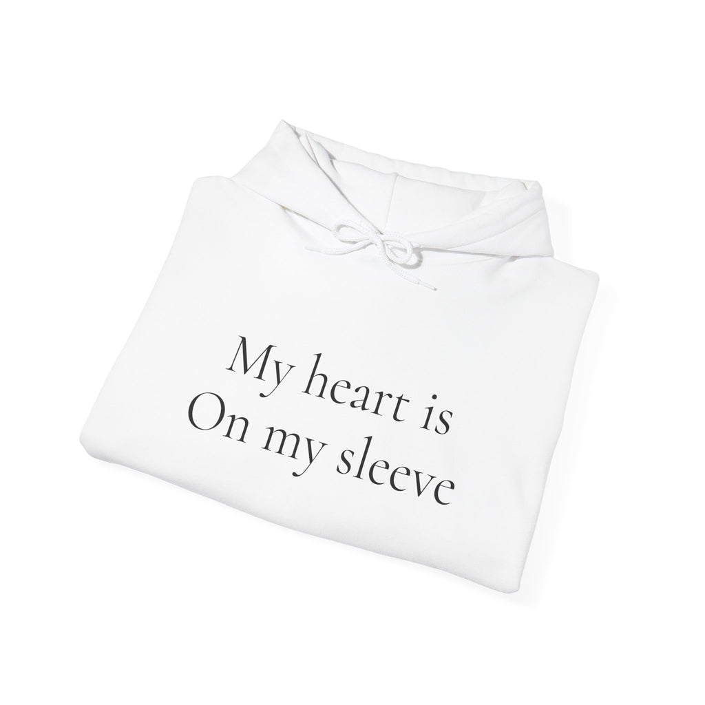 Graphic Hoodie — "My Heart Is On My Sleeve But It's Gonna Kill Me"