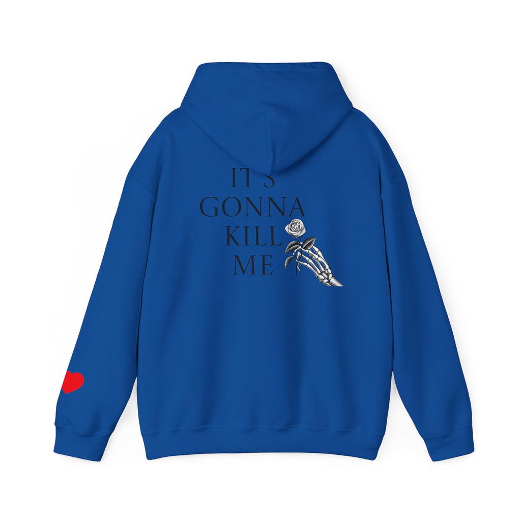 Graphic Hoodie — "My Heart Is On My Sleeve But It's Gonna Kill Me"