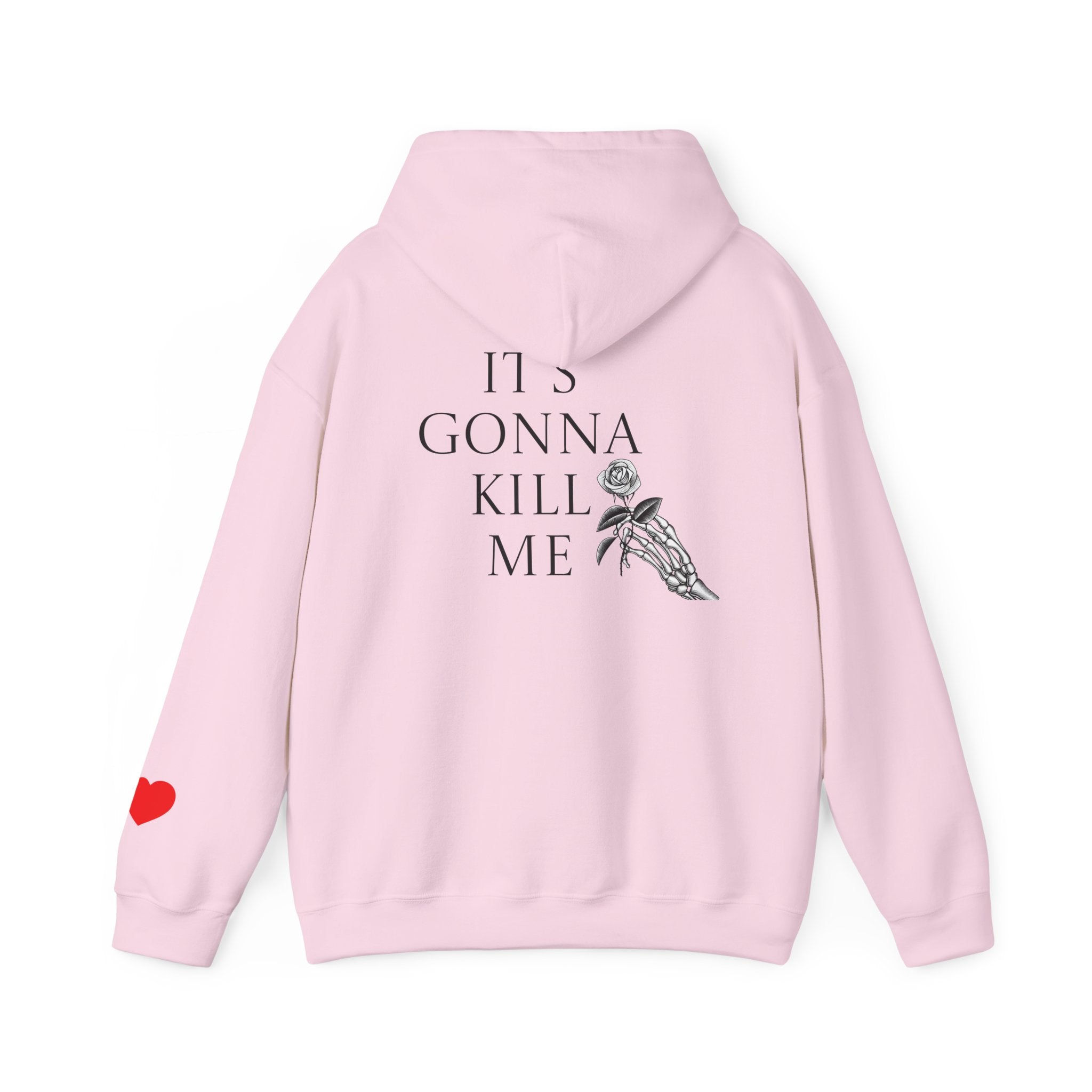 Graphic Hoodie — "My Heart Is On My Sleeve But It's Gonna Kill Me"