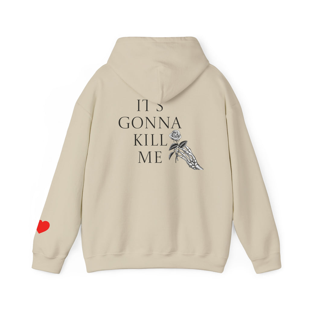 Graphic Hoodie — "My Heart Is On My Sleeve But It's Gonna Kill Me"