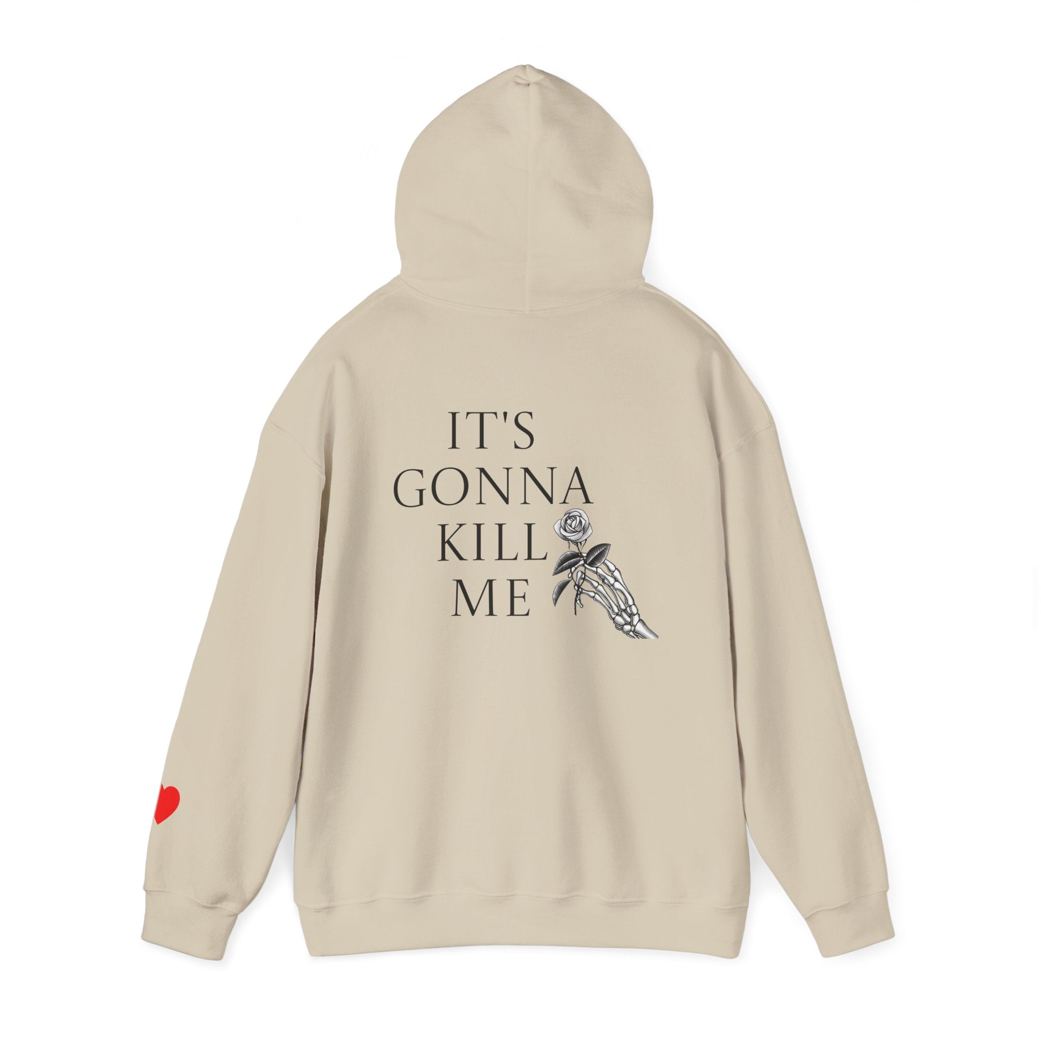 Graphic Hoodie — "My Heart Is On My Sleeve But It's Gonna Kill Me"